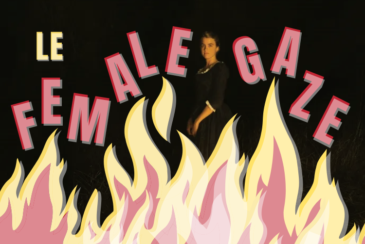 Le female gaze dans Portrait de la Jeune fille en feu